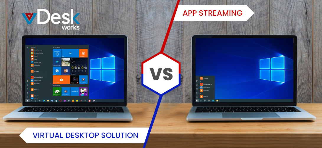 Virtual Desktop Solution or App Streaming: Which is the Best
