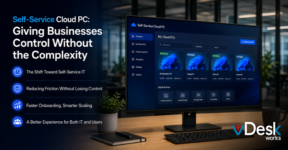 Self-Service Cloud PC: Giving Businesses Control Without the Complexity